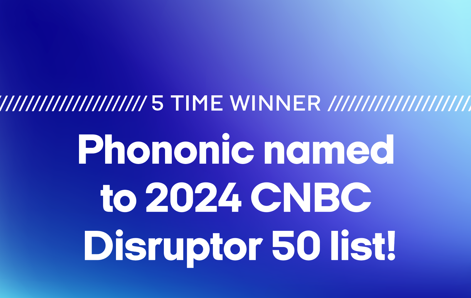 Phononic Named to CNBC Disruptor 50 List for Fifth Time